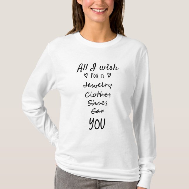 All I wish for is You T-Shirt (Front)