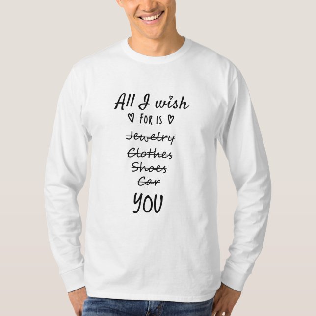 All I wish for is You T-Shirt (Front)