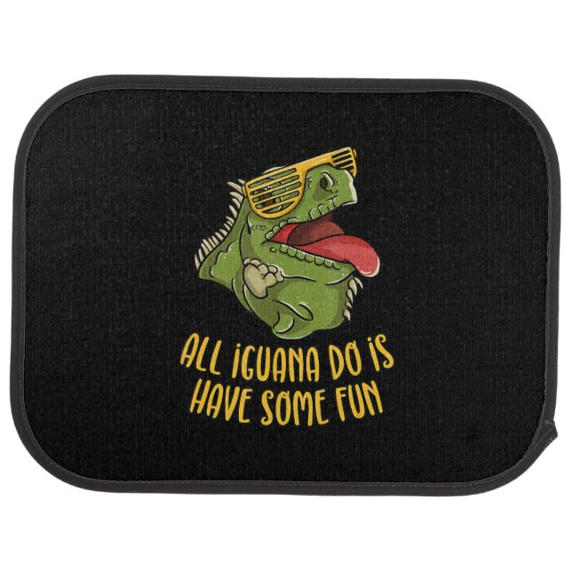 All Iguana Do Is Have Some Fun - Reptile & Lizard Car Floor Mat (Rear)
