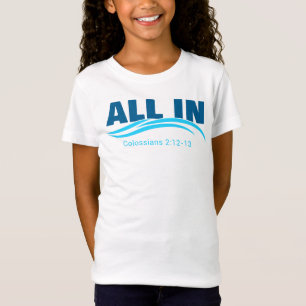 All in for JESUS Christian Faith Baptism Colossian T-Shirt