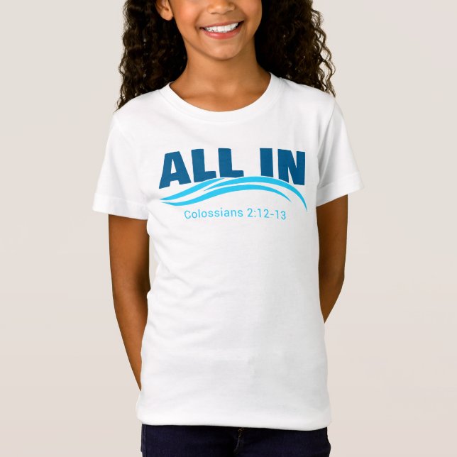 All in for JESUS Christian Faith Baptism Colossian T-Shirt (Front)