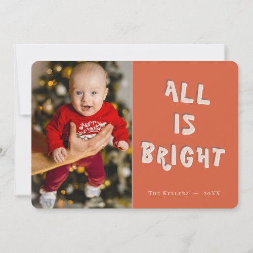 All Is Bright Fun Modern Photo Coral Red Christmas Holiday Card