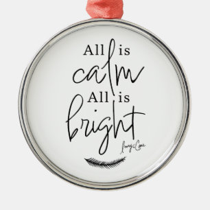 All Is Calm, All Is Bright Round Christmas Metal Ornament