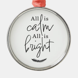 All Is Calm, All Is Bright Round Christmas Metal Ornament