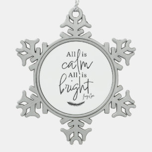 All Is Calm All is Bright Snowflake Pewter Christmas Ornament