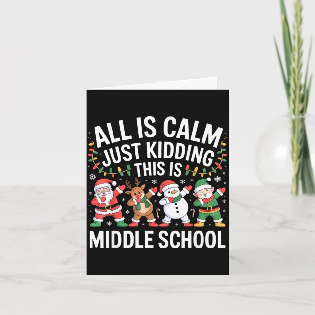 All Is Calm Fun Xmas Middle School Christmas Seaso Card (Front)