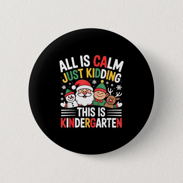All Is Calm Funny Xmas Kindergarten Christmas Seas Button (Front)