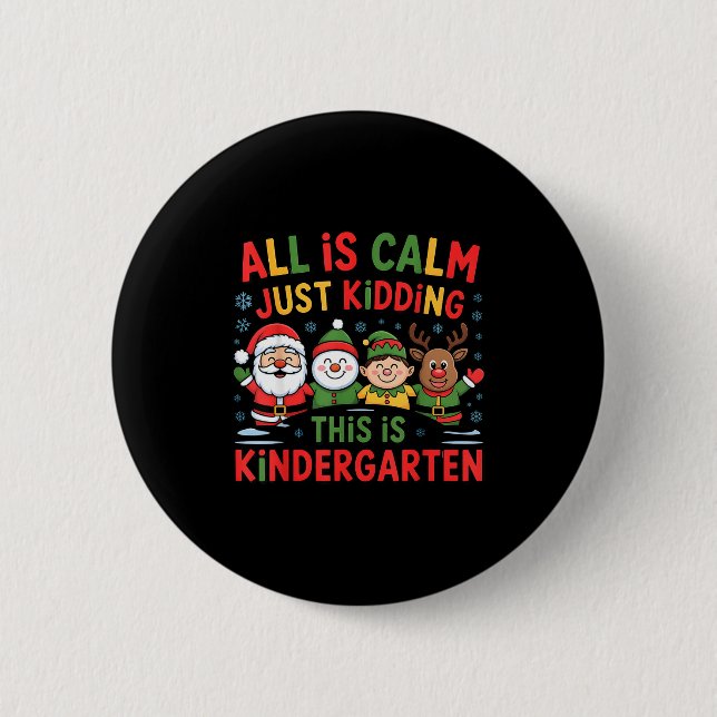 All Is Calm Funny Xmas Kindergarten Christmas Seas Button (Front)