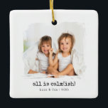 All Is Calm(ish)” Custom Photo Christmas Ornament<br><div class="desc">A cheeky keepsake for the chaos you love. This minimalist square ceramic ornament features a large photo area with a soft paint-stroke edge and the playful headline “all is calm(ish).” Personalize the bottom line with your kids’ names and the year (perfect for twins or siblings), or edit the text to...</div>