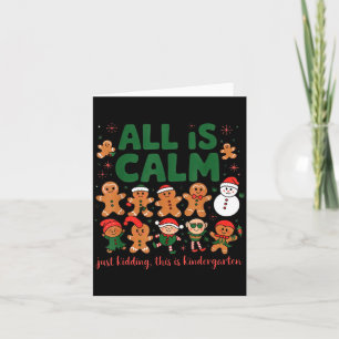 All Is Calm Just Kidding Kindergarten Christmas Te Card