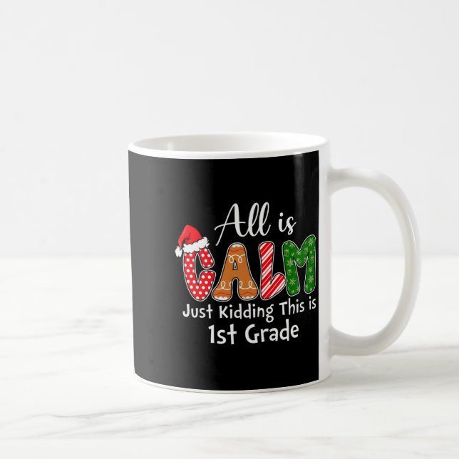 All Is Calm Just Kidding This Is 1st Grade Preppy  Coffee Mug (Right)