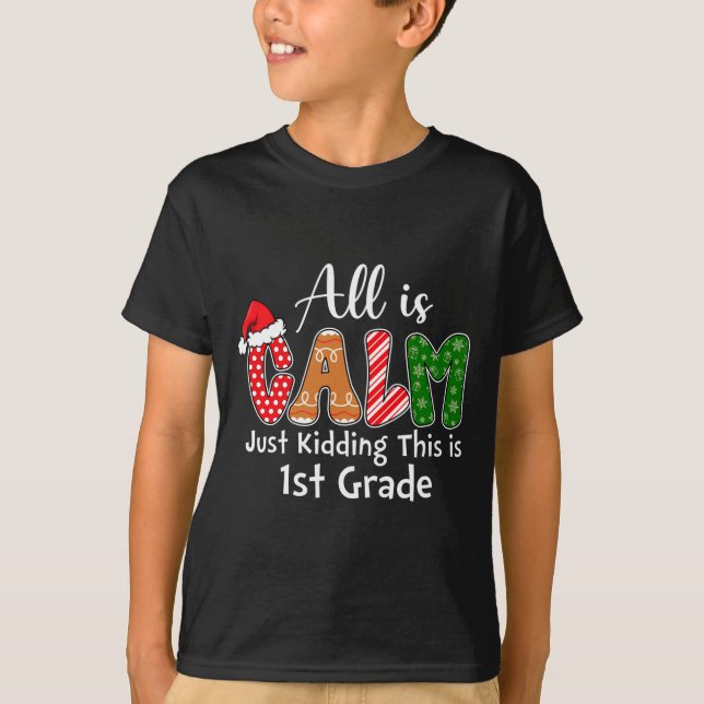 All Is Calm Just Kidding This Is 1st Grade Preppy  T-Shirt (Front)