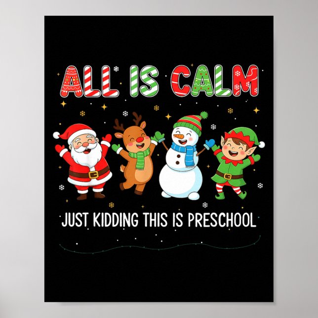 All Is Calm Just Kidding This Is Pre-k Preschool T Poster (Front)