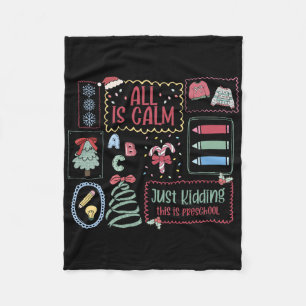 All Is Calm Just Kidding This Is Preschool Stamps Fleece Blanket