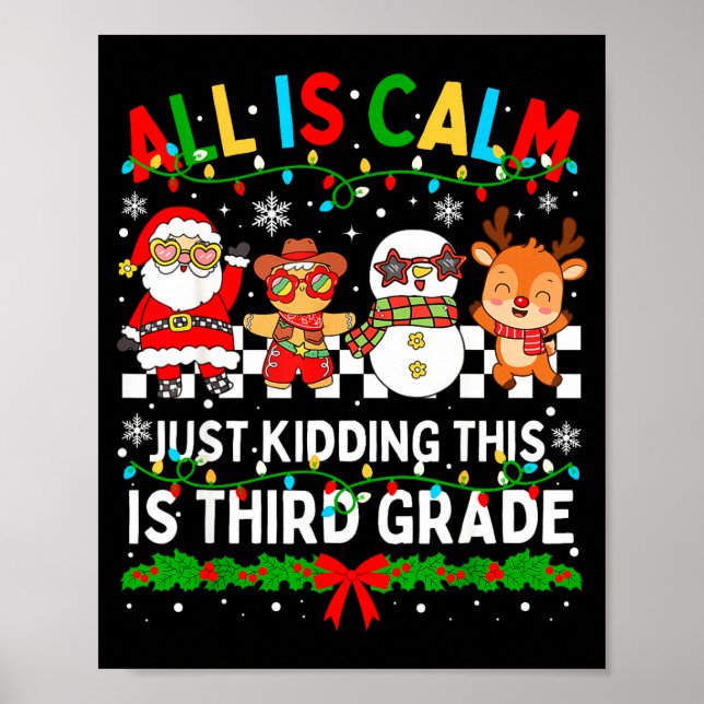 All Is Calm Just Kidding This Is Third Grade Chris Poster (Front)