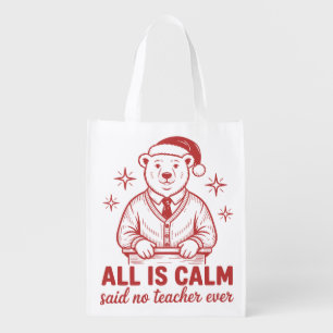 All is clam said no teacher ever christmas grocery bag