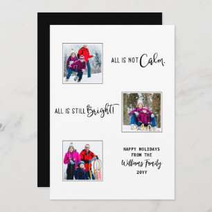 All is Not Calm All is Still Bright Funny 3 Photo Holiday Card