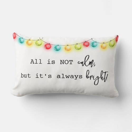All is not calm Christmas Throw Pillow