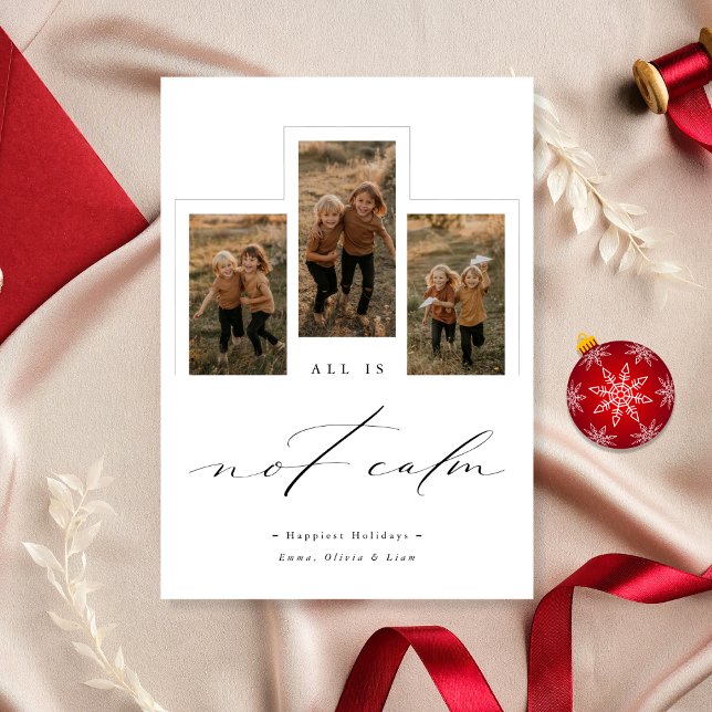 All Is Not Calm Funny 3 Photo Family Christmas Holiday Card (Creator Uploaded)