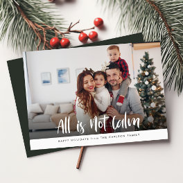 All Is Not Calm Funny Family Christmas Photo Holiday Card