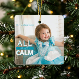 All Is Not Calm Teal Kids Photo Christmas Ceramic Ornament