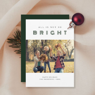 All Is Not So Bright Funny Family Photo Green Holiday Card