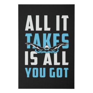 All It Takes Is All You Got Swimming Swimmer Swim Faux Canvas Print