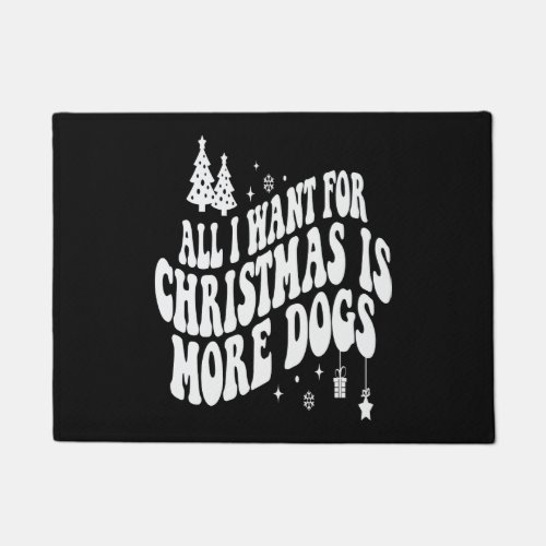 All Iwan tFor Christmas Is More Dogs White Doormat