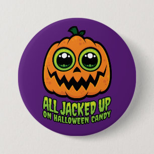 All Jacked Up on Halloween Candy Funny Pumpkin Button