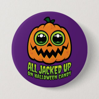 All Jacked Up on Halloween Candy Funny Pumpkin Button