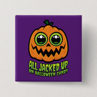 All Jacked Up on Halloween Candy Funny Pumpkin Button
