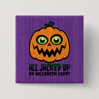 All Jacked Up on Halloween Candy Jack-O'-Lantern Button