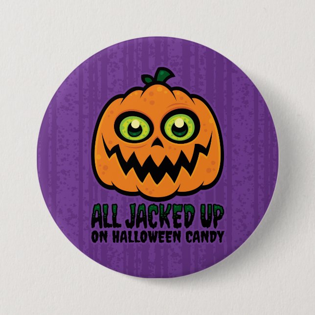 All Jacked Up on Halloween Candy Jack-O'-Lantern Button (Front)