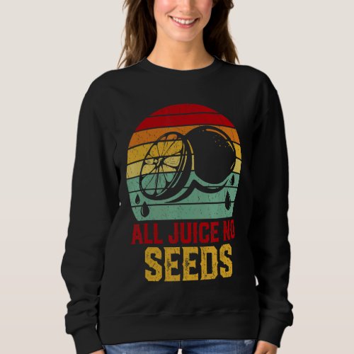 All Juice No Seed Vasectomy Men Dad Sweatshirt