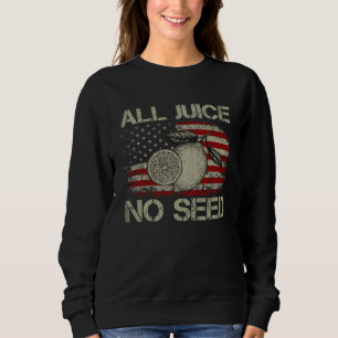 All Juice No Seed Vintage Vasectomy USA Flag Sweatshirt