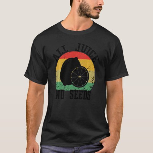 All Juice No Seeds Vasectomy Retro Vintage Funny R T_Shirt