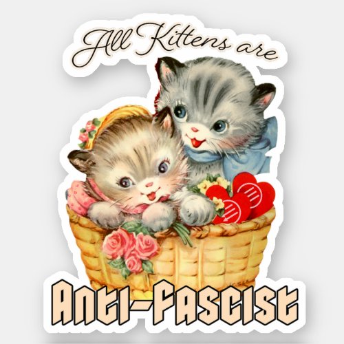 All Kittens are Anti_Fascist Sticker