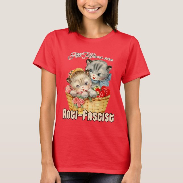 All Kittens are Anti-Fascist T-Shirt (Front)