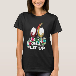 All Lit Up White Red Wine Love Drinking Christmas  T-Shirt