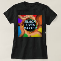 (All lives matter when) BLACK LIVES MATTER T-Shirt