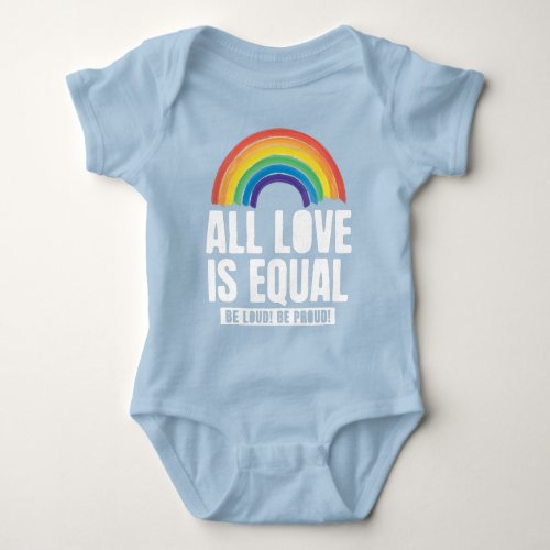 All Love Is Equal Pride LGBT Equal Rights Rainbow Baby Bodysuit
