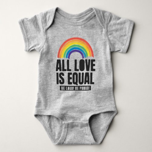 All Love Is Equal Pride LGBT Equal Rights Rainbow  Baby Bodysuit