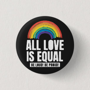 All Love Is Equal Pride LGBT Equal Rights Rainbow Button