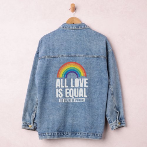 All Love Is Equal Pride LGBT Equal Rights Rainbow Denim Jacket