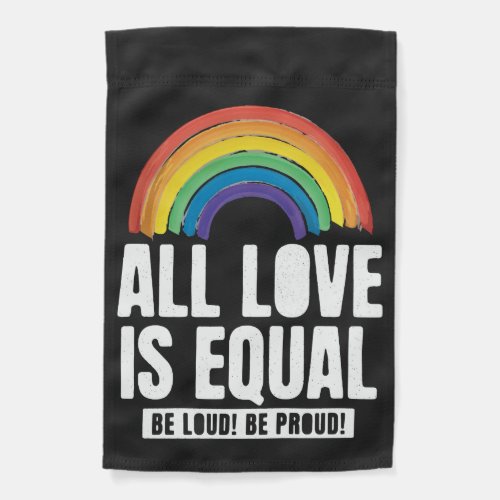 All Love Is Equal Pride LGBT Equal Rights Rainbow Garden Flag