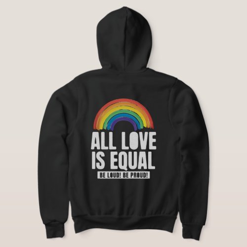 All Love Is Equal Pride LGBT Equal Rights Rainbow Hoodie