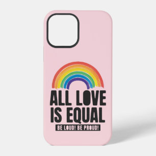 All Love Is Equal Pride LGBT Equal Rights Rainbow iPhone 12 Pro Case