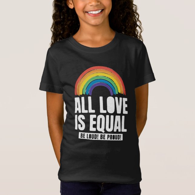 All Love Is Equal Pride LGBT Equal Rights Rainbow T-Shirt (Front)