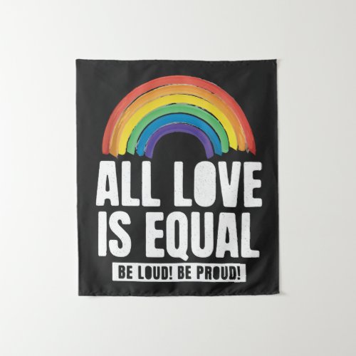 All Love Is Equal Pride LGBT Equal Rights Rainbow Tapestry