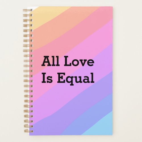 All love is equal rainbow pride Month LGBT add nam Planner